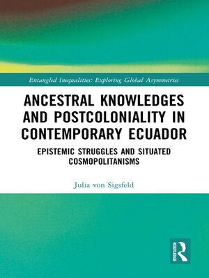 cover image of Ancestral Knowledges and Postcoloniality in Contemporary Ecuador